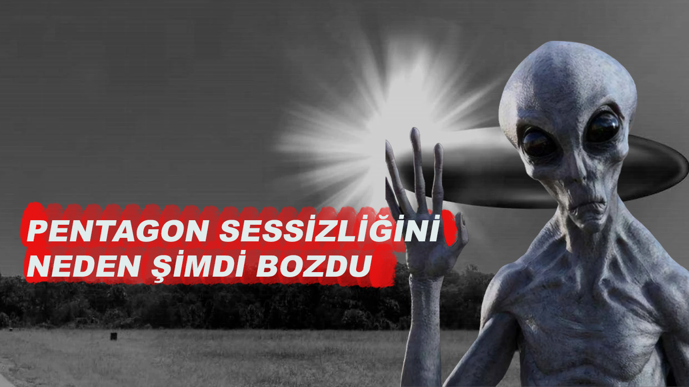 entagon'un UFO ve uzaylı açıklamalarını konu alan, sağda elini kaldırmış gri bir uzaylı figürü ve arkasında parlayan ışıklı uçan daire bulunan, solunda "Pentagon Sessizliğini Neden Şimdi Bozdu" yazılı haber kapak görseli.